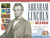 Abraham Lincoln for Kids: His Life and Times with 21 Activities (For Kids series)